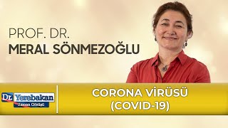 Coronavirüs Covid-19 Nedir? Prof. Dr. Meral Sönmezoğlu Uyarıyor...
