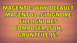 Magento: Why default Magento2 .gitignore file ignores composer.json, Gruntfile.js?