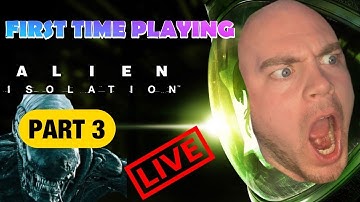 Playing Alien Isolation for the FIRST time, part 3!