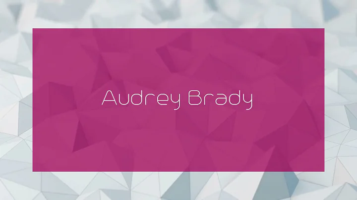 Audrey Brady - appearance