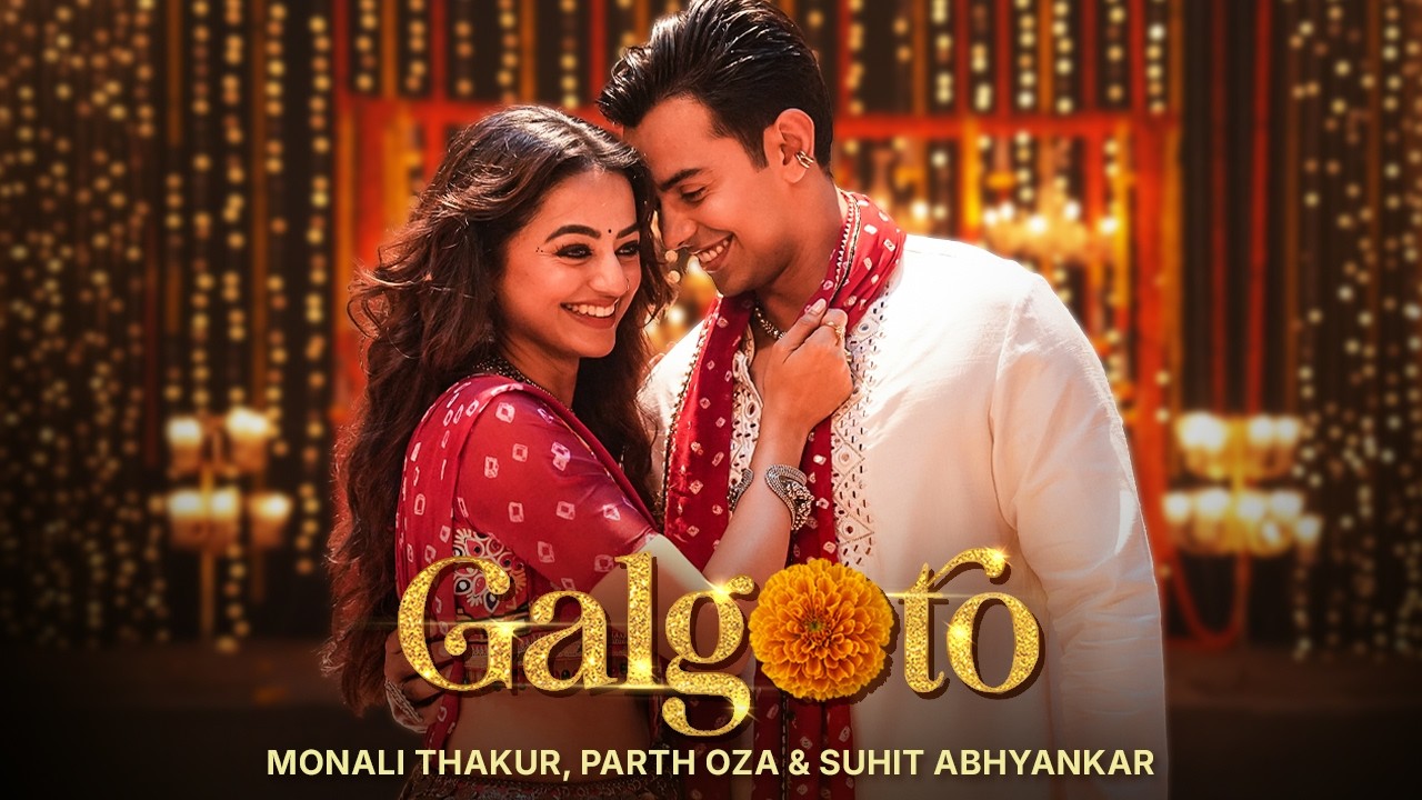 Galgoto Lyrics by Monali Thakur x Suhit Abhyankar