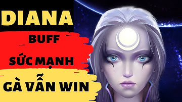 [LOL Mobile] Diana Tốc Chiến : Tướng Đáng Chơi Nhất Mùa 2 - Diana Buff Sức Mạnh