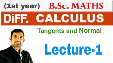 BSC MATH | b.sc maths | differential calculus | tangents and normal | lecture 1 | bsc 1st year math