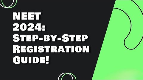 NEET 2024 Registration guide | Application form fill up