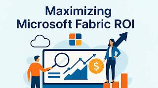 Maximizing Microsoft Fabric ROI: How Strategic Planning Helps Avoid Integration Pitfalls