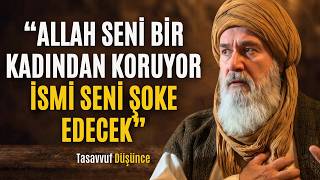 ALLAH SENİ BİR KADINDAN KORUYOR; ONUN İSMİ SENİ ŞOKE EDECEK. ACİL AÇ... | İbn Arabi