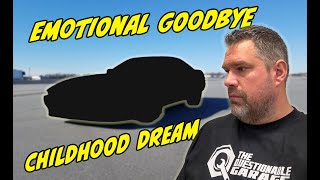 Selling My Childhood Dream Car. The Reason Might Surprise You!