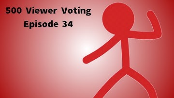 500 Viewer Voting Episode 34