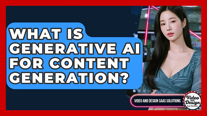 What Is Generative AI For Content Generation? - Video And Design Saas Solutions