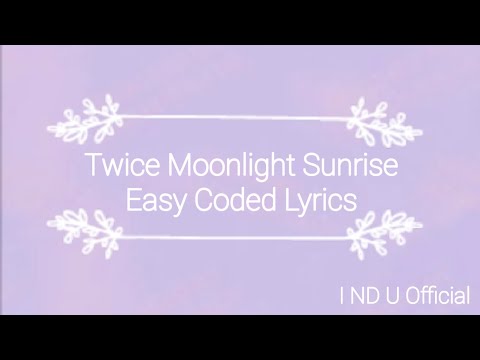 Twice Moonlight Sunrise LyricsTwice Pre-Release English Song Moonlight Sunrise Easy Coded Lyrics