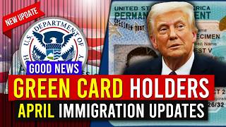 Green Card Holders: 3 Groups of Immigrant Who Can Apply Now? April 2026 Immigration News *Good News
