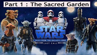 Star Wars Tales from The Galaxy's Edge Last Call Part 1 The Sacred Garden -no commentary -