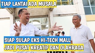 Sidak Revitalisasi Hi-Tech Mall, Cak Eri Siap Hadirkan Pusat Kreatif dan Sportainment Anak Muda!