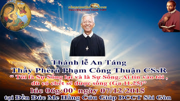 Trực Tiếp Thánh Lễ An Táng Thầy Phêrô Phạm Công Thuận - Tại Đền Đức Mẹ Hằng Cứu Giúp Sài Gòn