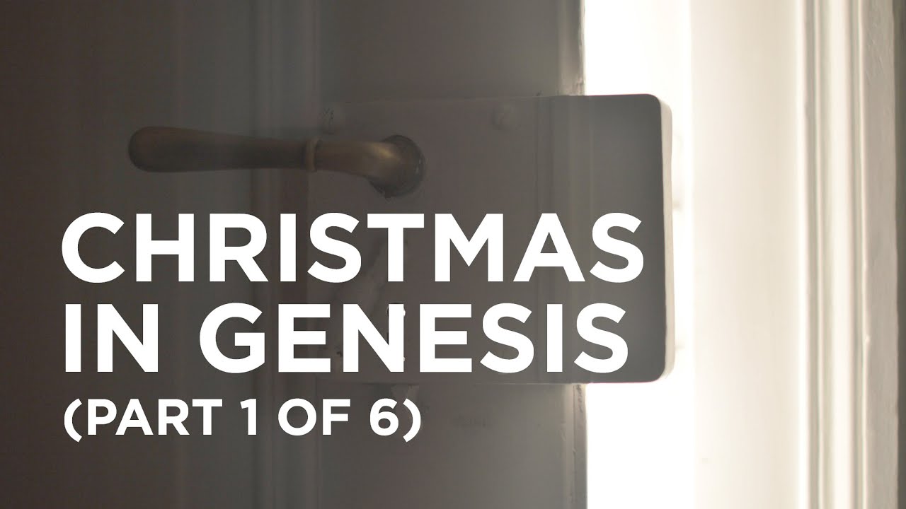 Christmas in Genesis (Part 1 of 6) — 12/18/2020 - YouTube