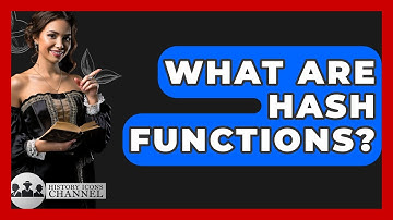 What Are Hash Functions? - History Icons Channel