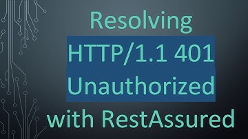 Resolving HTTP/1.1 401 Unauthorized with RestAssured