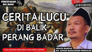 Download Lagu PENJELASAN GUS BAHA : CERITA LUCU DI BALIK PERANG BADAR II GUS BAHA MP3