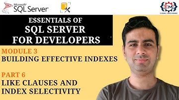 3.6 LIKE Clauses and Index Selectivity in SQL Server