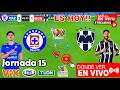 Donde ver Cruz Azul vs. Monterrey En Vivo y A que hora juega FECHA 15 2025 Liga MX Analisis en vivo