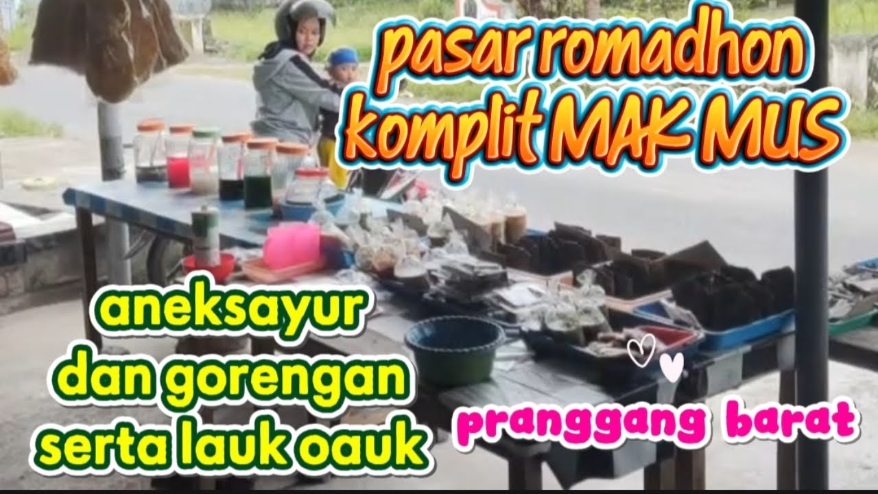 pasar romadhon KOMPLIT MAK MUS ANEKA SAYUR DAN LAUK PAUK DAN GORENGAN pranggang barat