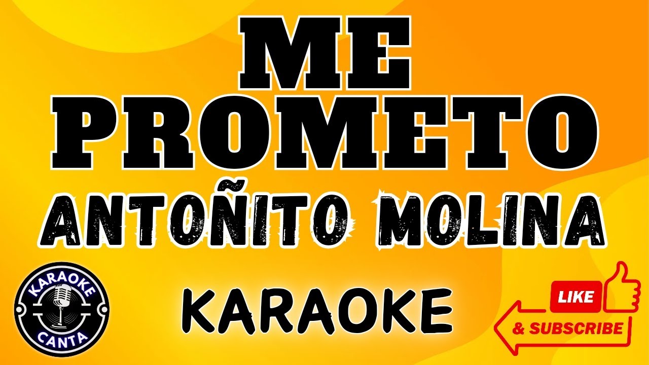 ¡Canta 'ME PROMETO' de Antoñito Molina! KARAOKE Instrumental con Letras ...