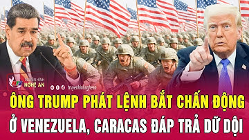 Ông Trump phát lệnh bắt chấn động ở Venezuela, Caracas đáp trả dữ dội