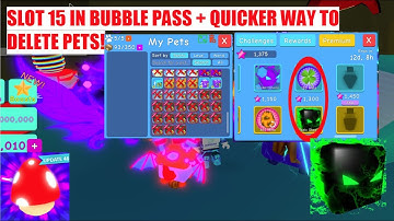 SLOT 15 IN THE BUBBLE PASS + A QUICKER WAY TO DELETE PETS METHOD! || Bubble Gum Simulator - Roblox