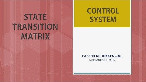 CONTROL SYSTEM - STATE TRANSITION MATRIX