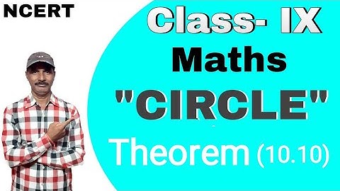class 9 Circle theorem 10.10 proof NCERT Maths.
