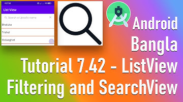 Android Bangla Tutorial 7.42 - ListView Filtering and SearchView
