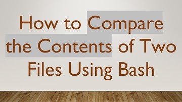 How to Compare the Contents of Two Files Using Bash