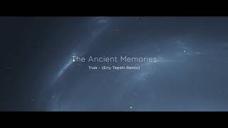 The Ancient Memories - Tnak (Erly Tepshi Remix) [Three Hands Records]
