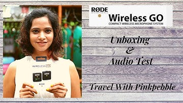 Rode Wireless GO Unboxing , Specifications and Audio Test
