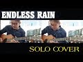 Endless Rain - x japan Acoustic Guitar SOLO Cover..[โซโล่เวอร์ชั่นกีตาร์โปร่ง]