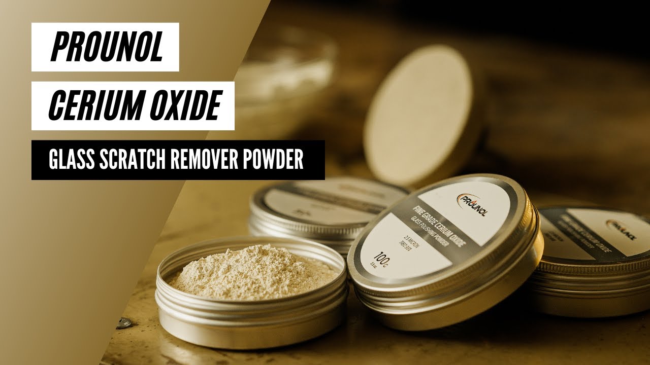 PROUNOL Cerium oxide  Effective powder for glass scratch removal 