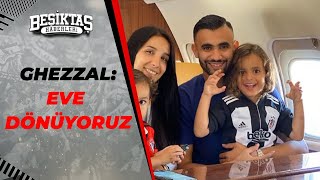 Rachid Ghezzal İstanbula Geliyor Ghezzaldan Eve Dönüyoruz Paylaşımı
