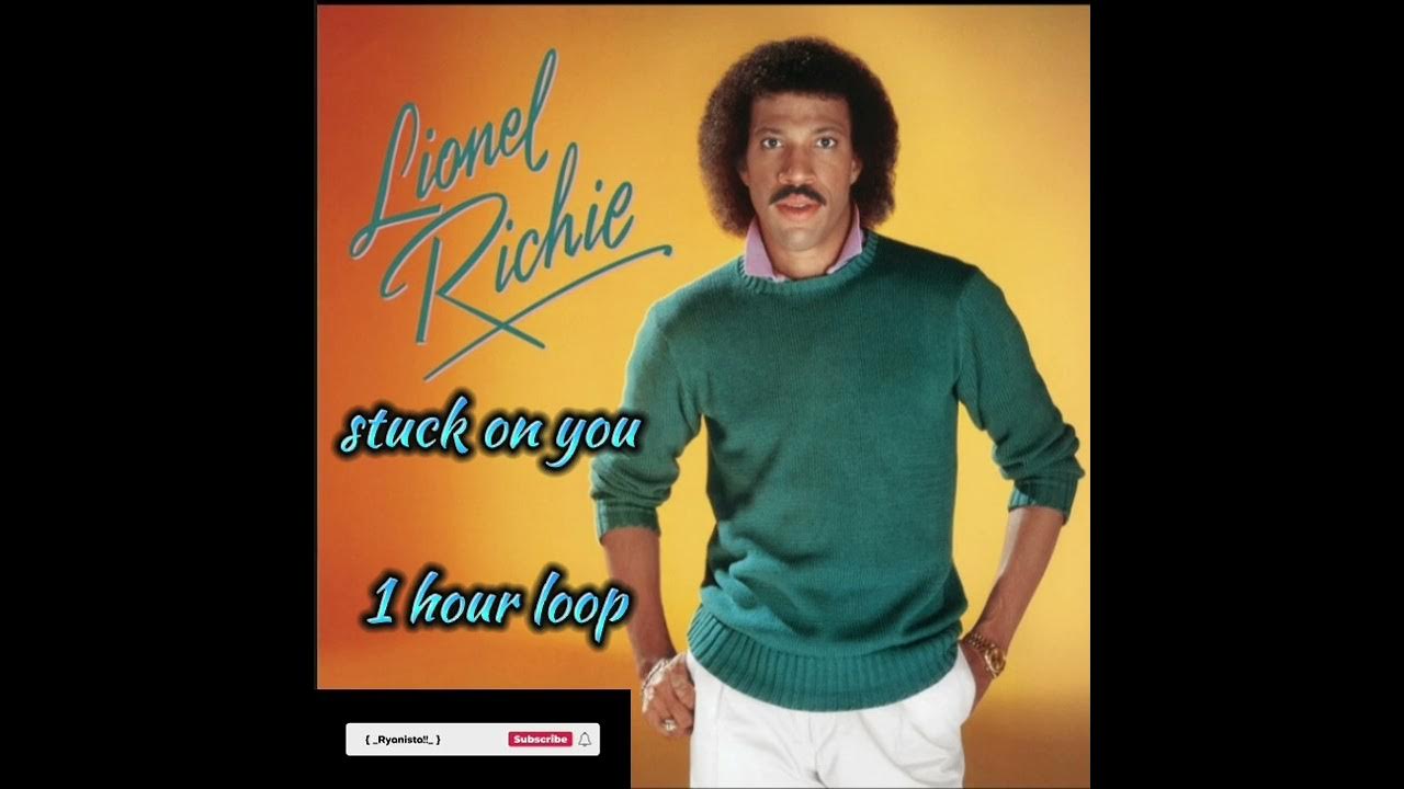 Meaning of Stuck on You by Lionel Richie