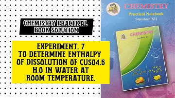 To determine enthalpy of dissolution of CuSO4.5H,O MH board class 12th chemistry experiment 7