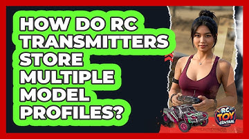 How Do RC Transmitters Store Multiple Model Profiles? - RC Toy Central