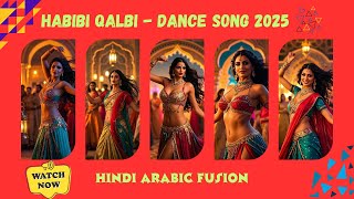 Habibi Qalbi Dance Song 2025 #habibi #trendingsong #viralsong   #arabicpop #tiktokdance #youtubehit