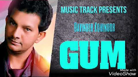 Gum | Davinder Kohinoor Latest Punjabi Song 2018 | Full Audio Songs | Bachan Bedil By Music Track