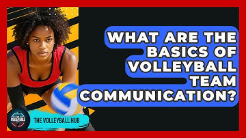 What Are The Basics Of Volleyball Team Communication? - The Volleyball Hub