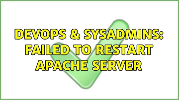 DevOps & SysAdmins: Failed to restart Apache server