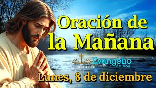 Oración De La Mañana - Comienza Tu Día Con Dios Lunes 8 De Diciembre 2025