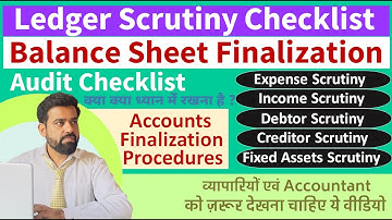 Ledger Scrutiny for Finalization of Accounts | Audit Checklist |Year End Closing of Books of Account