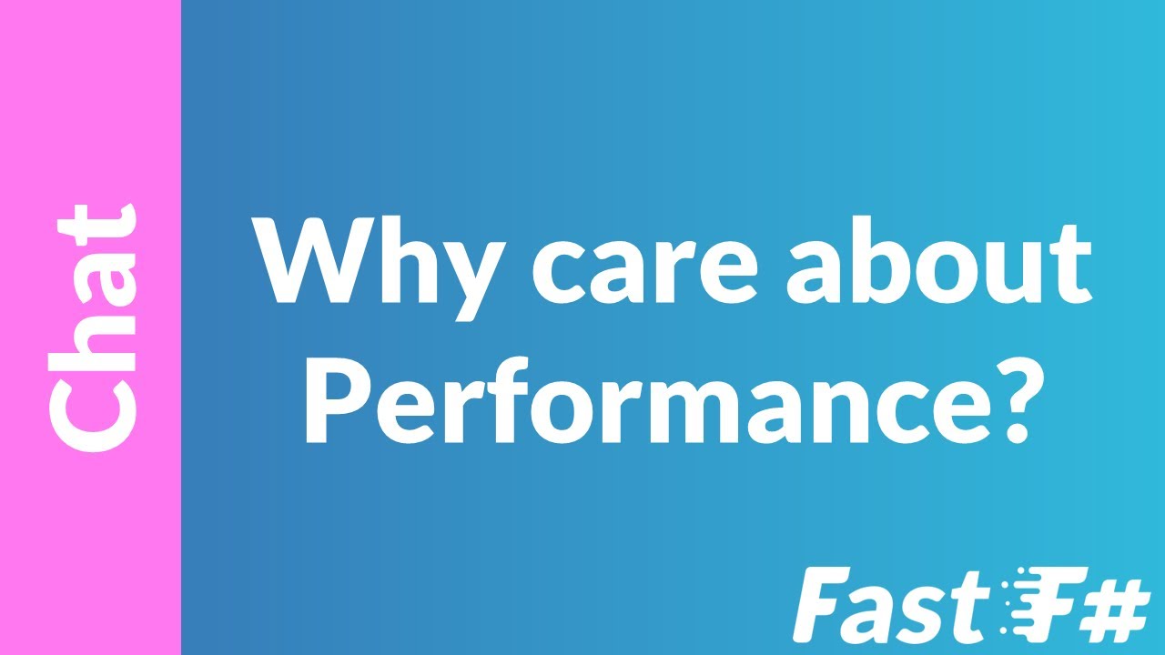 Fast F#: Why Care About Performance?