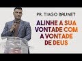 Tiago Brunet - ALINHE A SUA VONTADE COM A VONTADE DE DEUS | Palavras de Fé