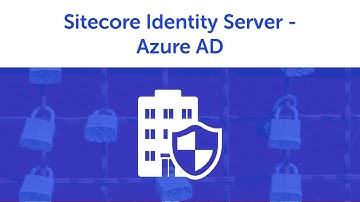 Sitecore Identity Server  - Enabling Azure AD : Enable Azure AD in Config file