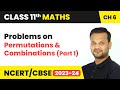 Problems on Permutation &amp; Combinations (Part 1) - Permutations &amp; Combinations | Class 11 Maths Ch 6